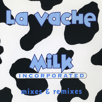 La Vache (Praga's UK Radio Edit)/Milk Inc.