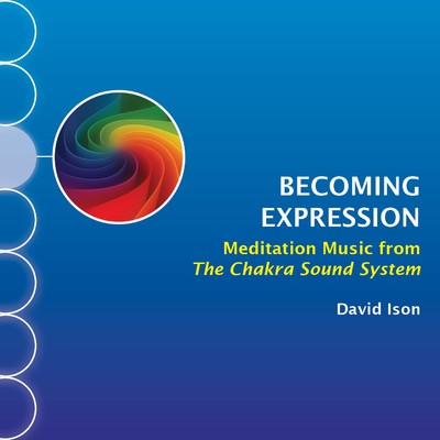 Becoming Expression: Meditation Music from The Chakra Sound System/David Ison