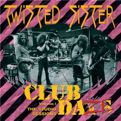 アルバム/Club Daze, Volume 1: The Studio Sessions/Twisted Sister