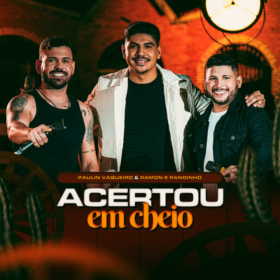 Acertou em Cheio/Paulin Vaqueiro and Ramon e Randinho