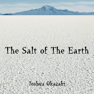 アルバム/The Salt of The Earth/Joshua Okazaki