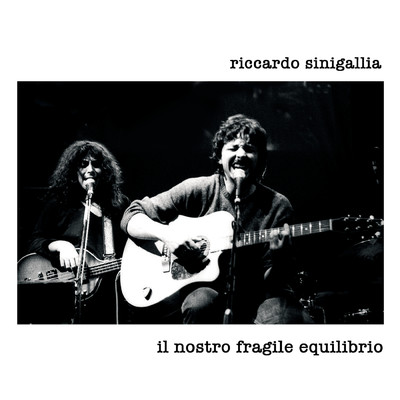 シングル/Il Nostro Fragile Equilibrio/Riccardo Sinigallia