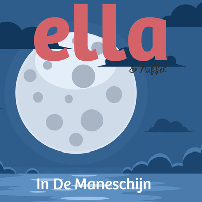 In de Maneschijn/Ella & Nuffel