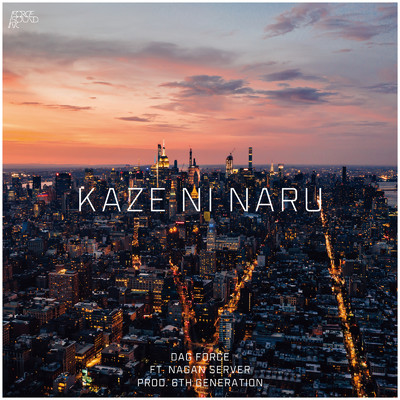 KAZE NI NARU (feat. NAGAN SERVER)/DAG FORCE