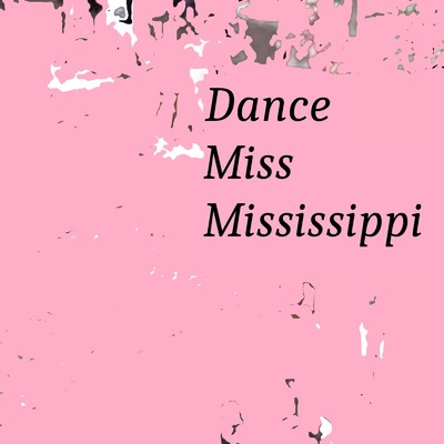 Dance Miss Mississippi