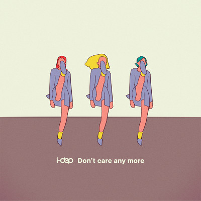 シングル/Don't care any more/i-dep