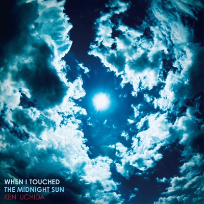 シングル/When I touched the midnight sun/Ken Uchida
