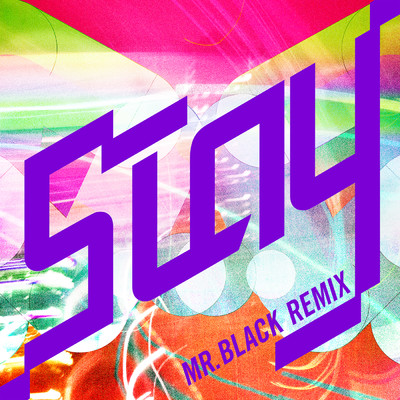 Stay (MR.BLACK REMIX)/Mizki／MR.BLACK