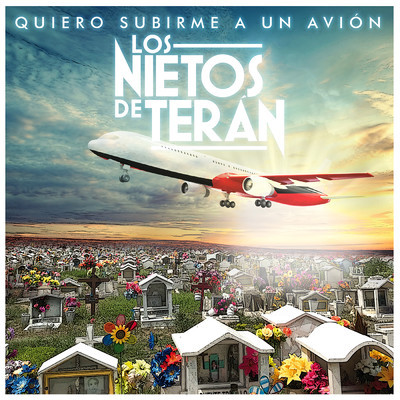 Quiero Subirme A Un Avion/Los Nietos De Teran