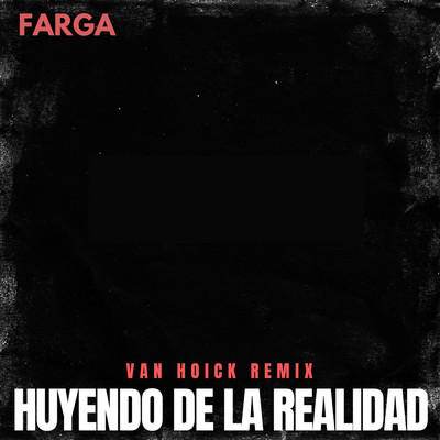 シングル/Huyendo De La Realidad (Van Hoick Remix)/Farga／Van Hoick
