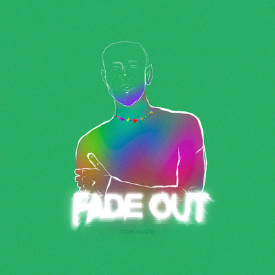 シングル/Fade Out/Tom Hugo