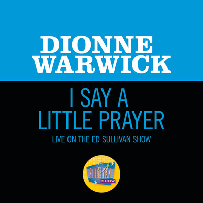 シングル/I Say A Little Prayer (Live On The Ed Sullivan Show, January 7, 1968)/Dionne Warwick