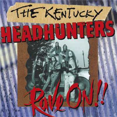 Rave On！！/The Kentucky Headhunters