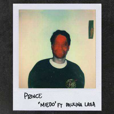 Miedo (featuring Paulina Lasa)/Ponce