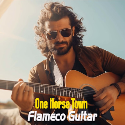 アルバム/Flameco Guitar One Horse Town/Lucas Estas Tone.Guitar／Lucas Segovia.Guitar／Lucas Tarrega.Guitar