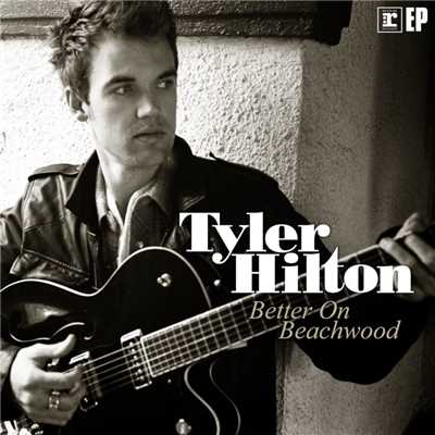 Better On Beachwood/Tyler Hilton