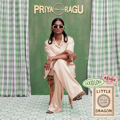 シングル/Good Love 2.0 (Little Dragon Remix)/Priya Ragu