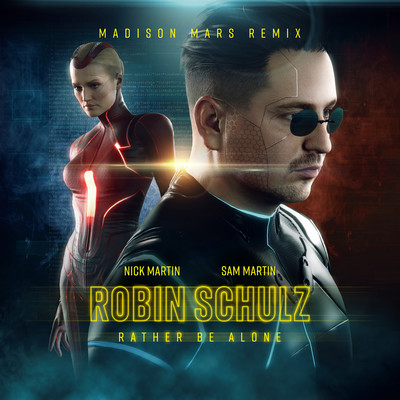 シングル/Rather Be Alone (feat. Nick Martin) [Madison Mars Remix]/Robin Schulz & Sam Martin