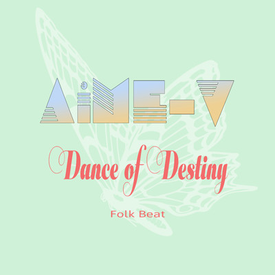 Dance of Destiny (Folk Beat)/AiME-V
