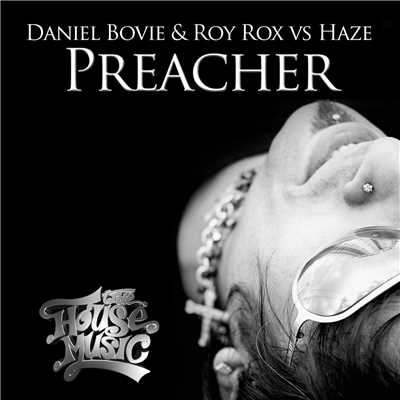 Preacher (Daniel Bovie & Roy Rox vs. Haze) [Roul and Doors Remix]/Daniel Bovie & Roy Rox & Haze