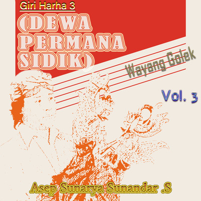 アルバム/Wayang Golek Giri Harha 3 (Dewa Permana Sidik), Vol. 3/Asep Sunarya Sunandar S.