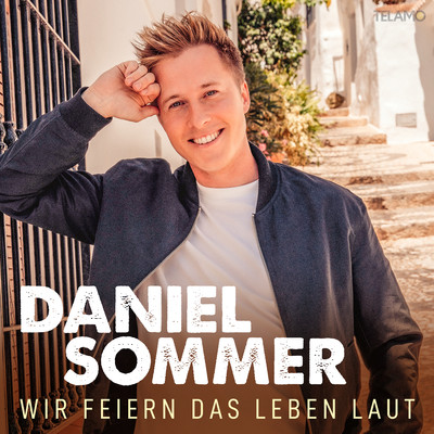 シングル/Wir feiern das Leben laut/Daniel Sommer