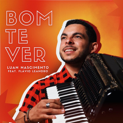 Bom Te Ver (feat. Flavio Leandro)/Luan Nascimento