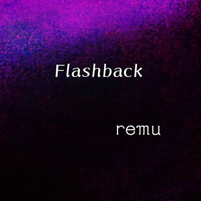 シングル/Flashback/remu
