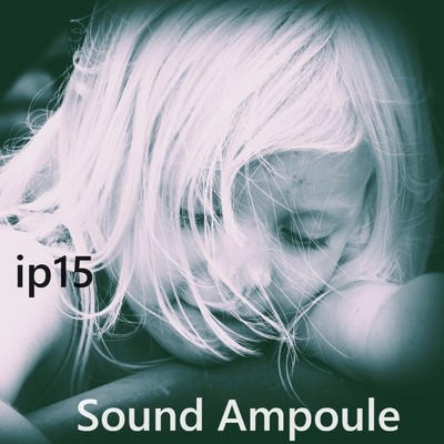 アルバム/ip15/Sound Ampoule