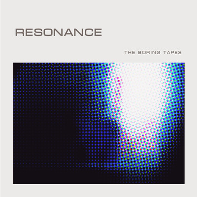 シングル/Resonance/The Boring Tapes