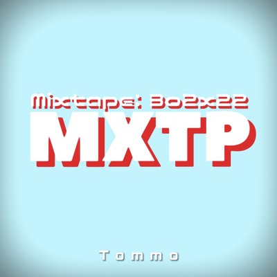アルバム/Mixtape: 3o2x22/Tommo