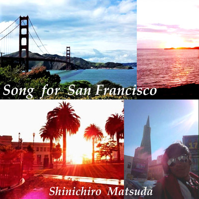 シングル/Song for San Francisco/Shinichiro Matsuda