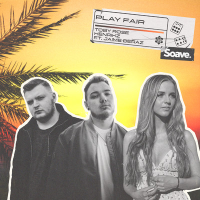 Play Fair (feat. Jaime Deraz)/Toby Rose & henrikz
