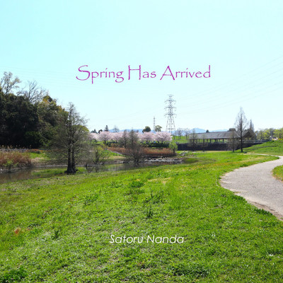 Spring Has Arrived/Satoru Nanda