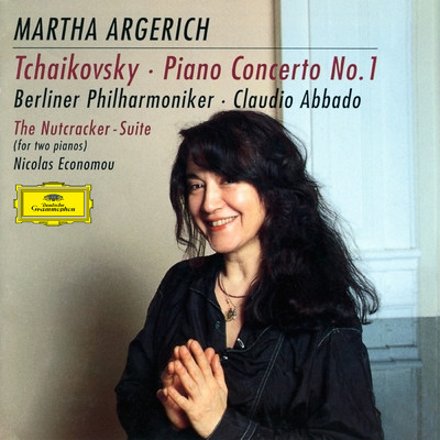 Tchaikovsky: Piano Concerto No. 1; The Nutcracker Suite/マルタ・アルゲリッチ／ニコラス・エコノム／ベルリン・フィルハーモニー管弦楽団／クラウディオ・アバド