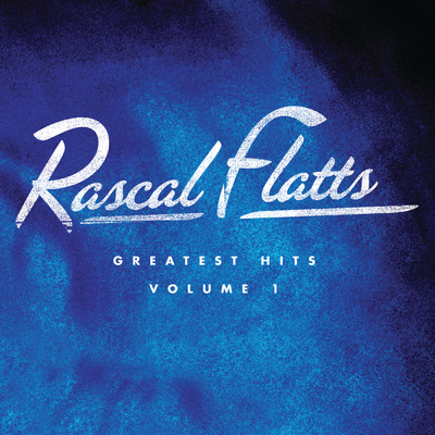 アルバム/Greatest Hits Volume 1/ラスカル・フラッツ