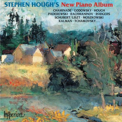 Stephen Hough's New Piano Album: Encores by Schubert, Chaminade, Tchaikovsky, Richard Rodgers, Hough etc./スティーヴン・ハフ