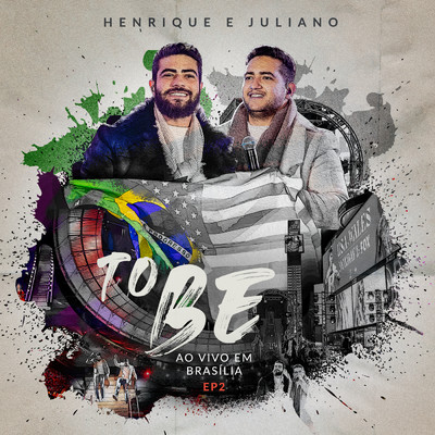 アルバム/To Be (Ao Vivo Em Brasilia EP2)/Henrique & Juliano