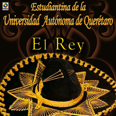 アルバム/El Rey/Estudiantina de la Universidad Autonoma de Queretaro