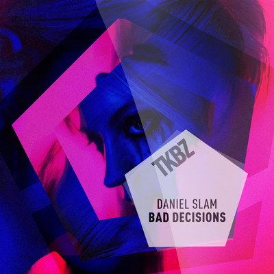 シングル/Bad Decisions (Dub Mix)/Daniel Slam