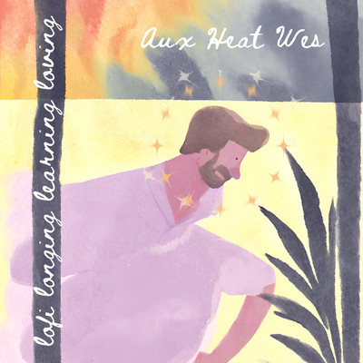 アルバム/Lofi Longing Learning Loving/Aux Heat Wes