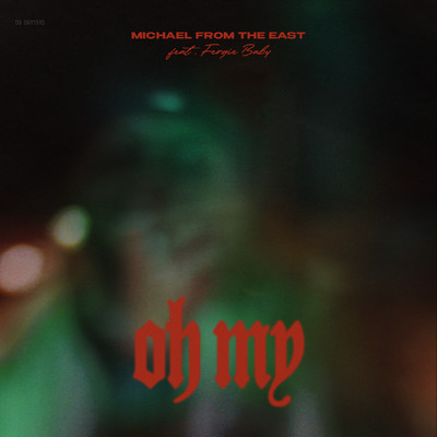 シングル/Oh My (feat. Fergie Baby)/Michael From The East