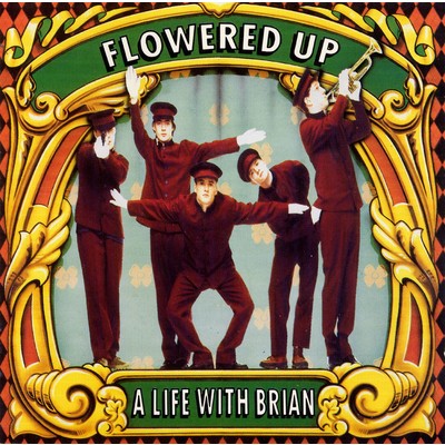 A Life with Brian/Flowered Up