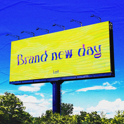 Brand new day/Lot