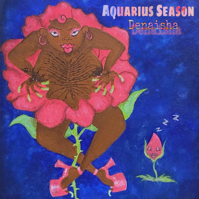 Aquarius Season/Denaisha