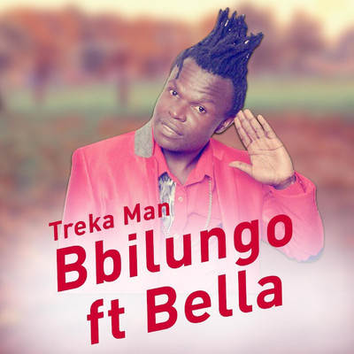 Bbilungo (feat. Bella)/Treka Man