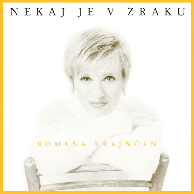 アルバム/Nekaj je v zraku/Romana Krajncan