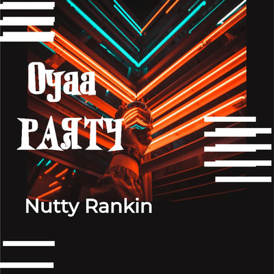 シングル/Oyaa Party/Nutty Rankin