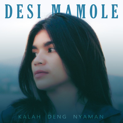 Kalah Deng Nyaman/Desi Mamole