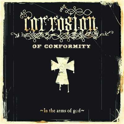 アルバム/In the Arms of God/Corrosion Of Conformity